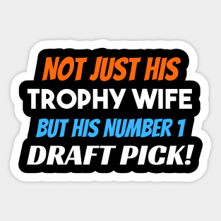 Not Just His Trophy Wife Sticker